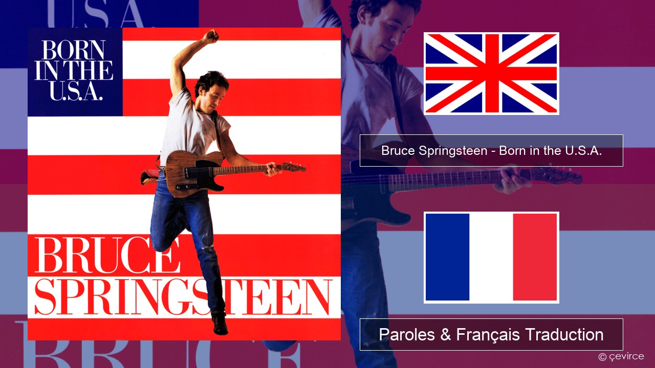 Bruce Springsteen – Born in the U.S.A. Anglais Paroles & Français Traduction