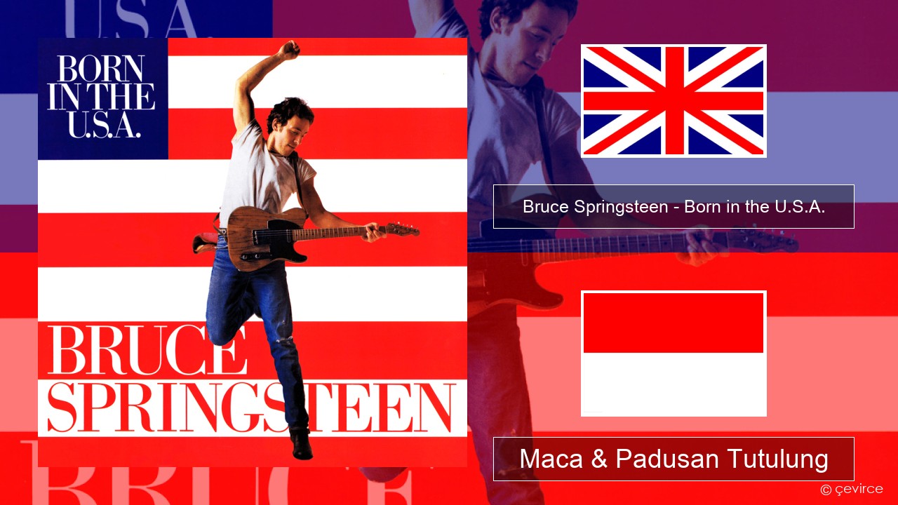 Bruce Springsteen – Born in the U.S.A. Sing Maca & Padusan Tutulung