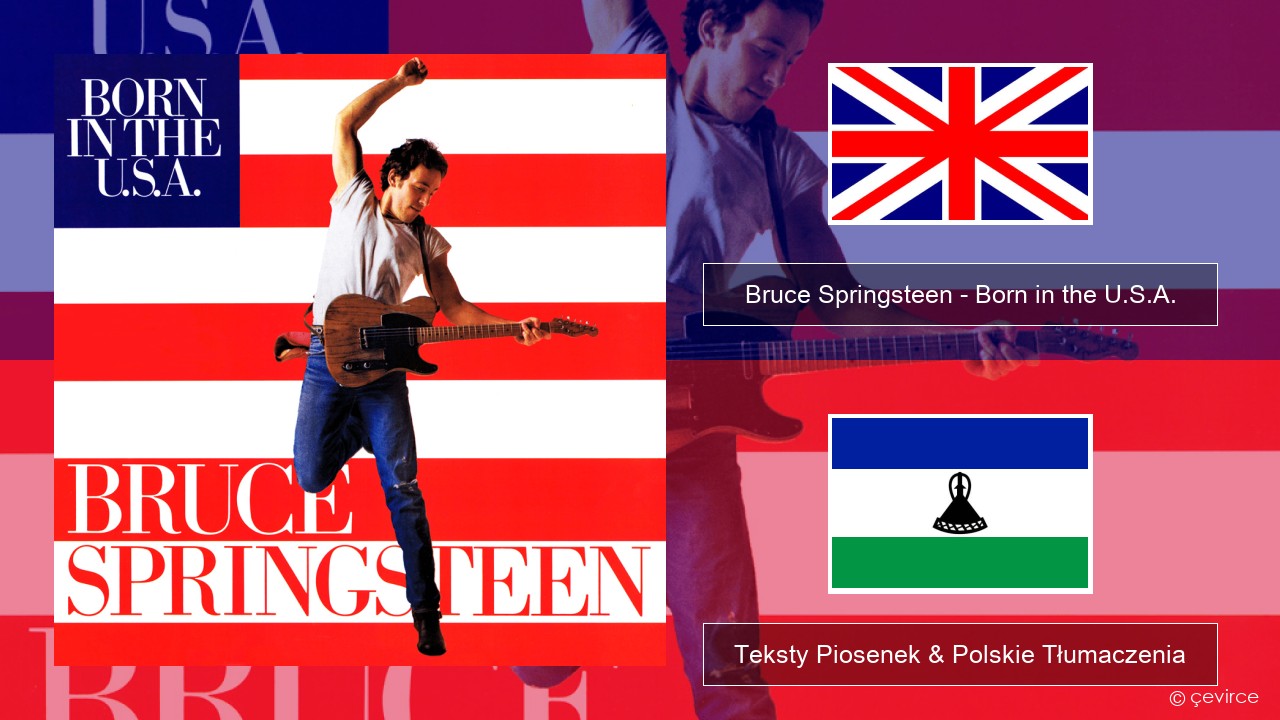 Bruce Springsteen – Born in the U.S.A. Polski Teksty Piosenek & Polskie Tłumaczenia