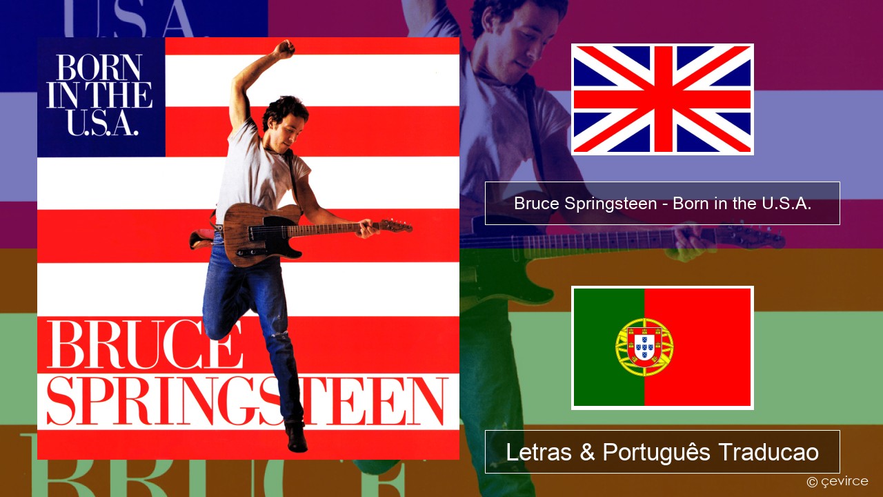 Bruce Springsteen – Born in the U.S.A. Inglês Letras & Português Traducao