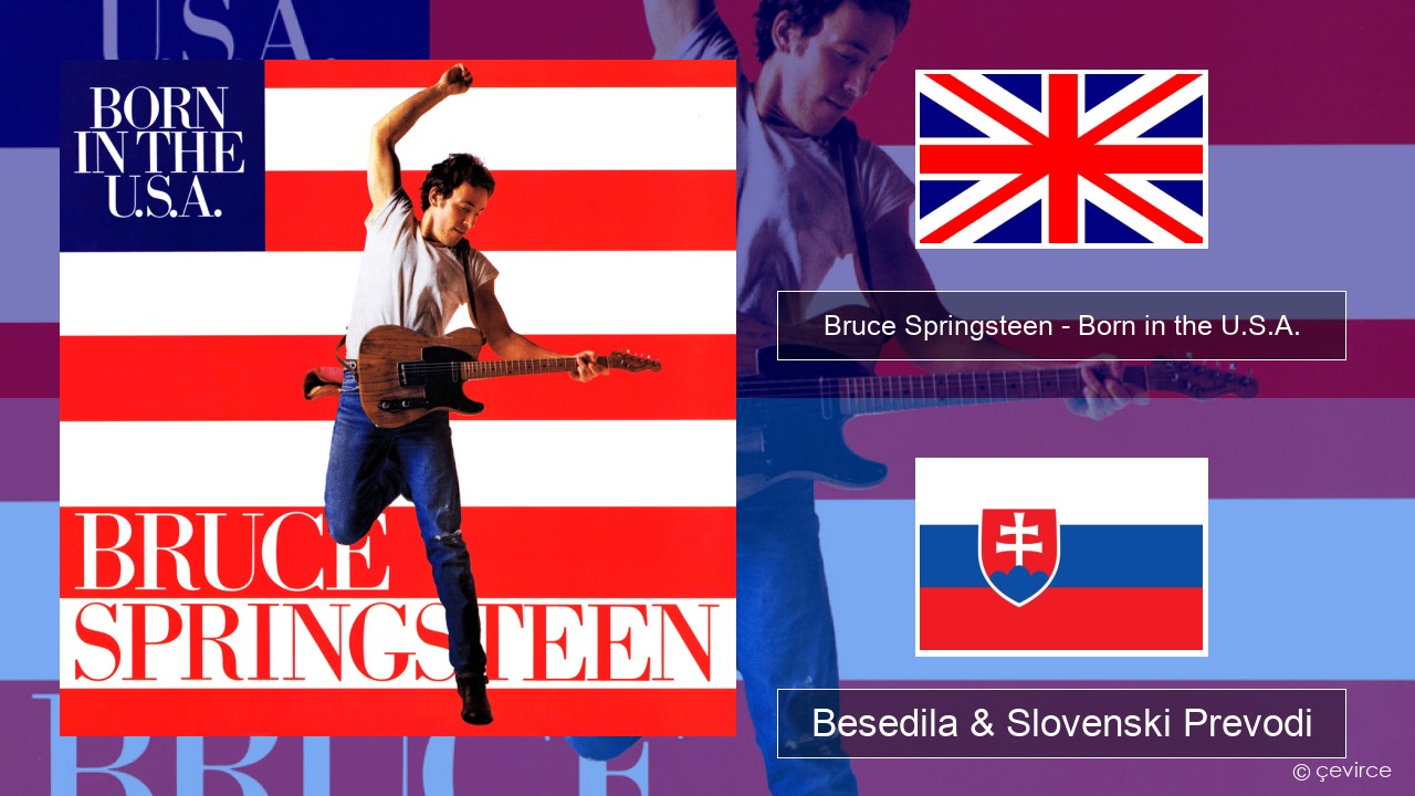 Bruce Springsteen – Born in the U.S.A. Slovenščina Besedila & Slovenski Prevodi