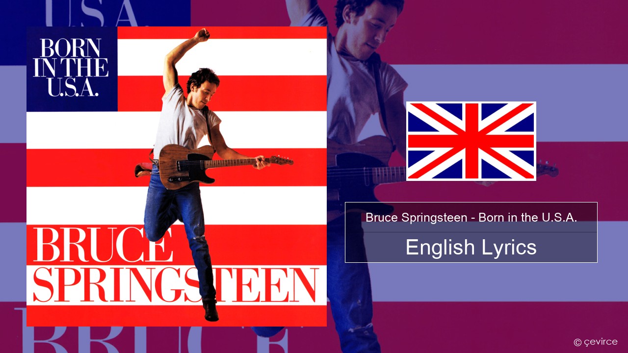 Bruce Springsteen – Born in the U.S.A. English Lyrics