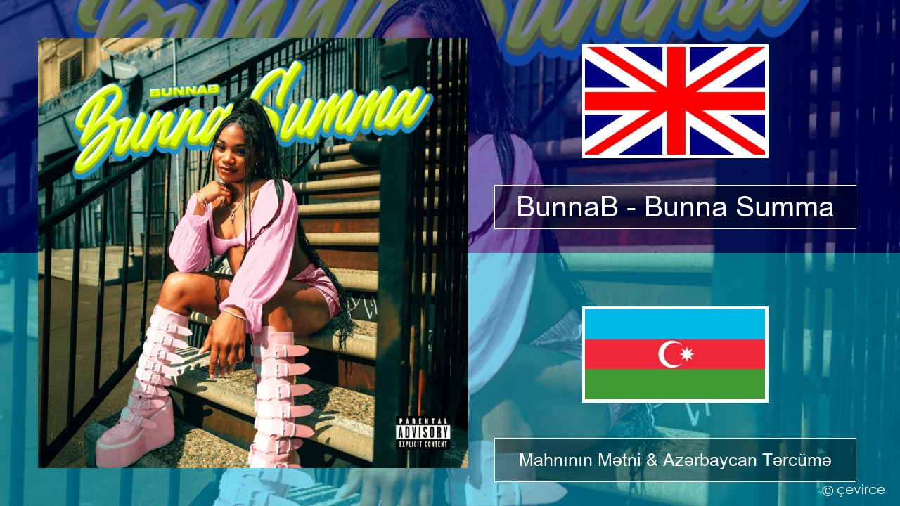 BunnaB – Bunna Summa İngilis dili Mahnının Mətni & Azərbaycan Tərcümə