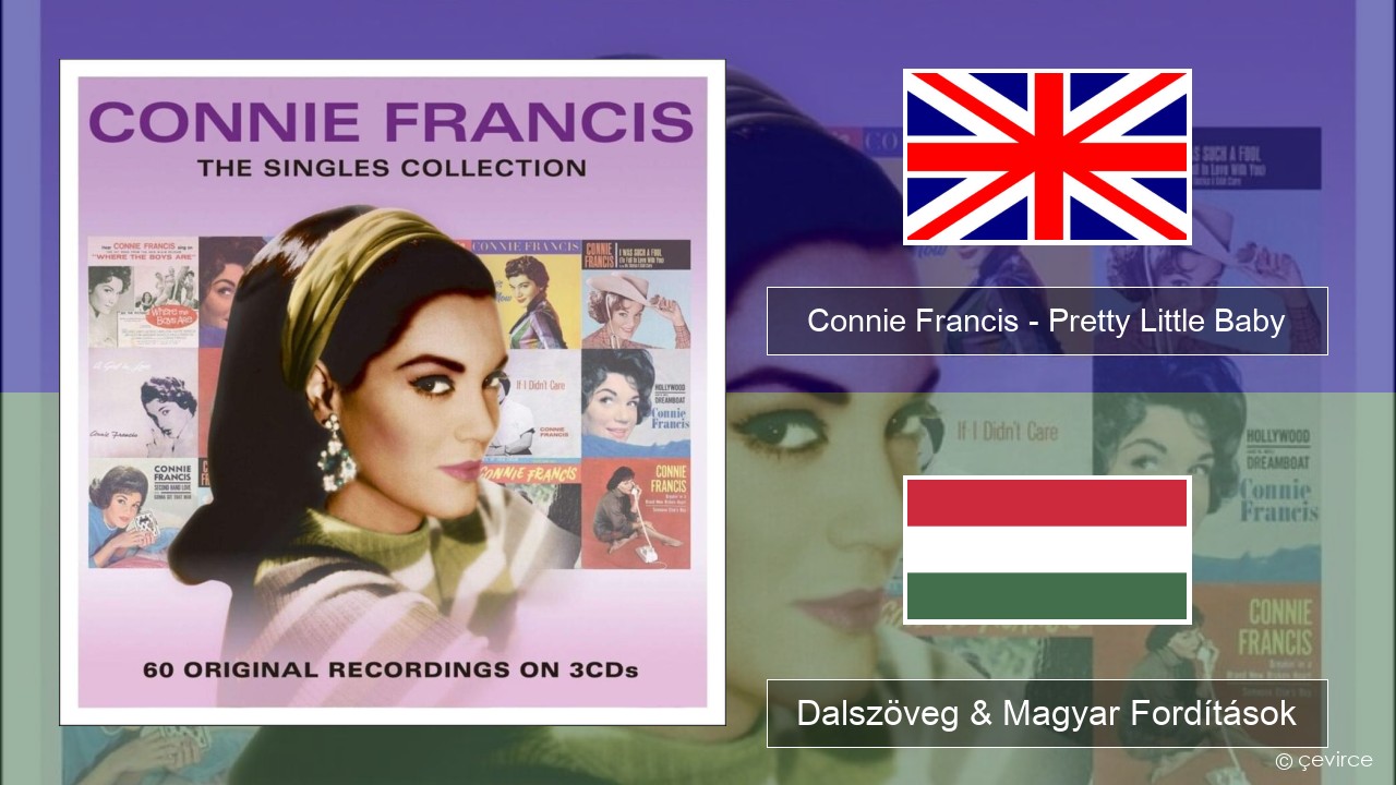 Connie Francis – Pretty Little Baby Magyar Dalszöveg & Magyar Fordítások