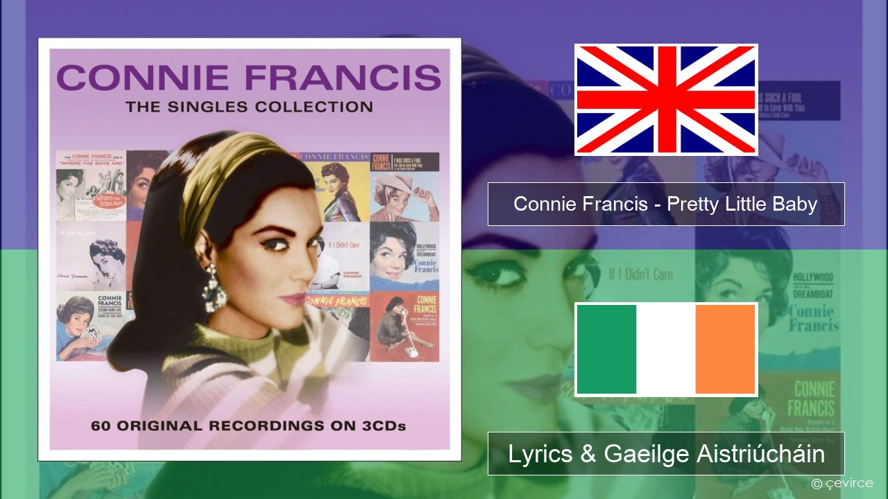 Connie Francis – Pretty Little Baby Béarla Lyrics & Gaeilge Aistriúcháin