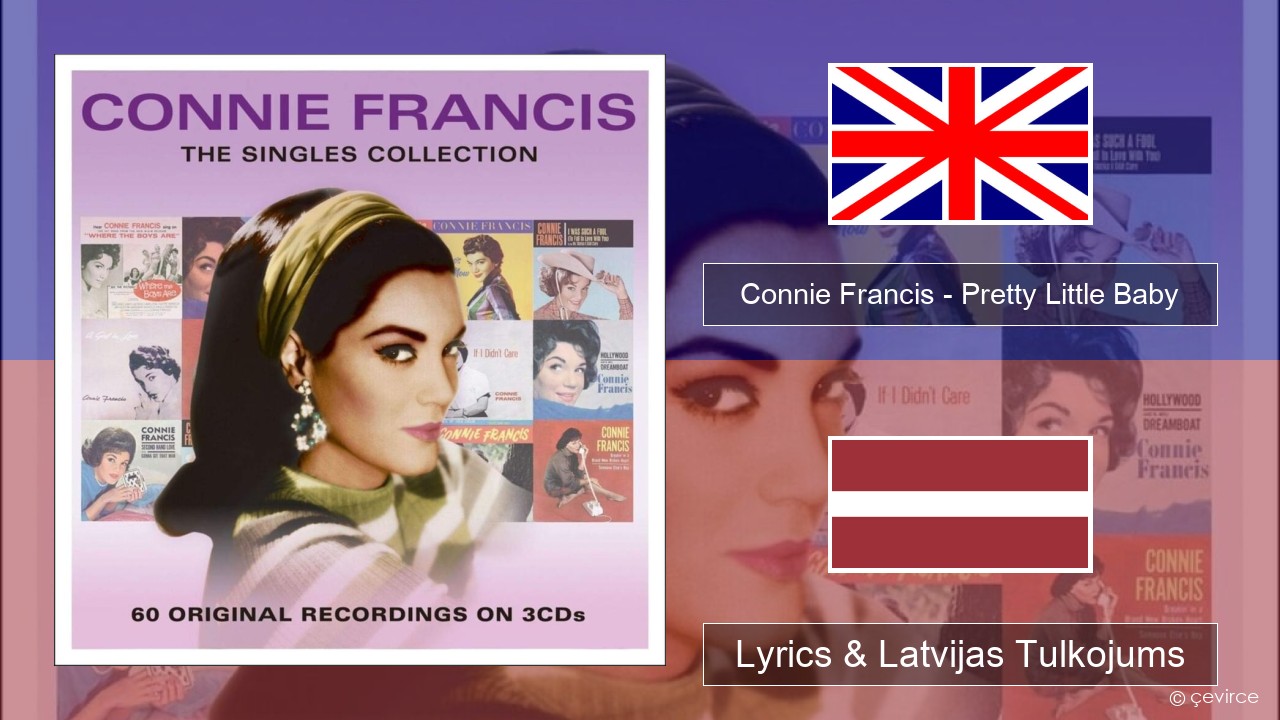 Connie Francis – Pretty Little Baby Angļu Lyrics & Latvijas Tulkojums