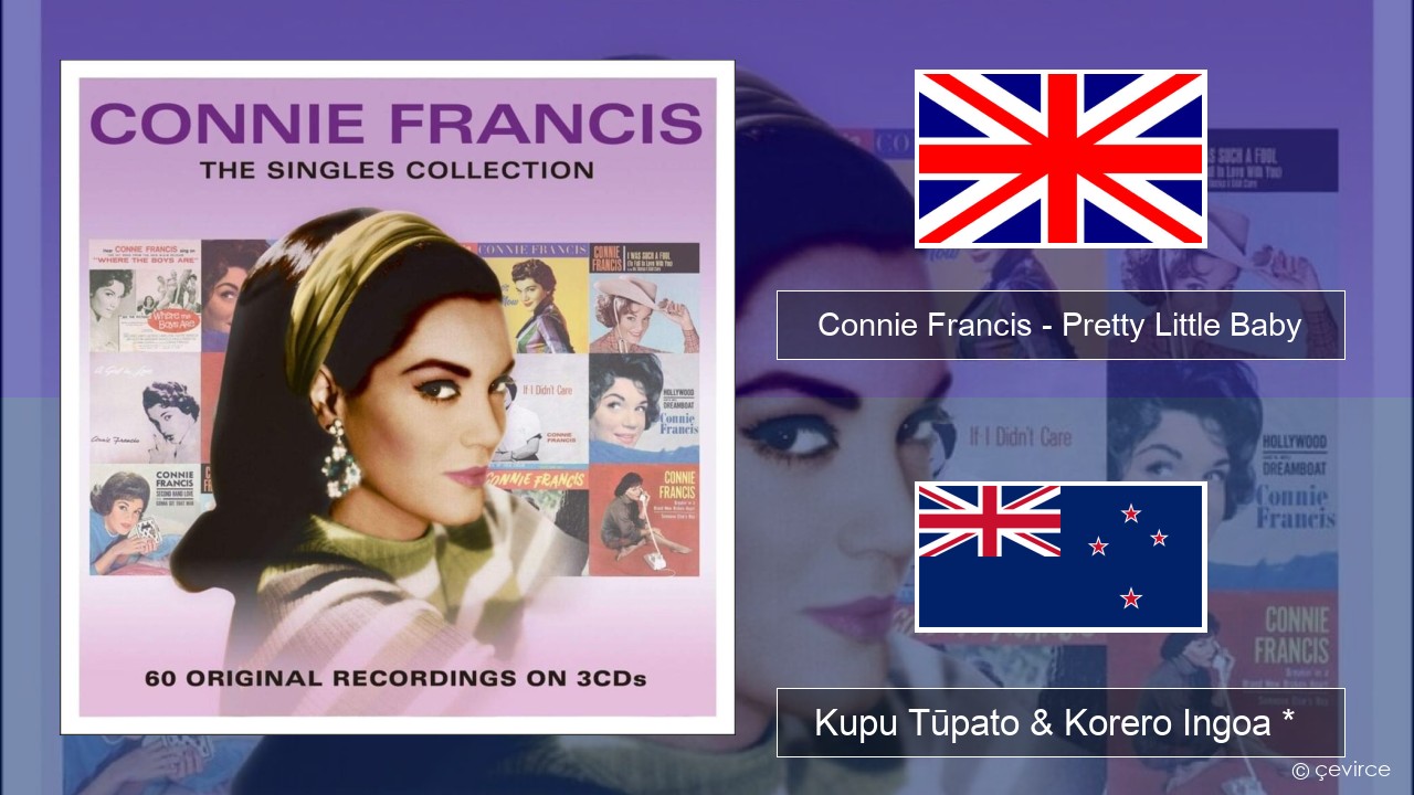 Connie Francis – Pretty Little Baby Ingoa *  Kupu Tūpato & Korero Ingoa *