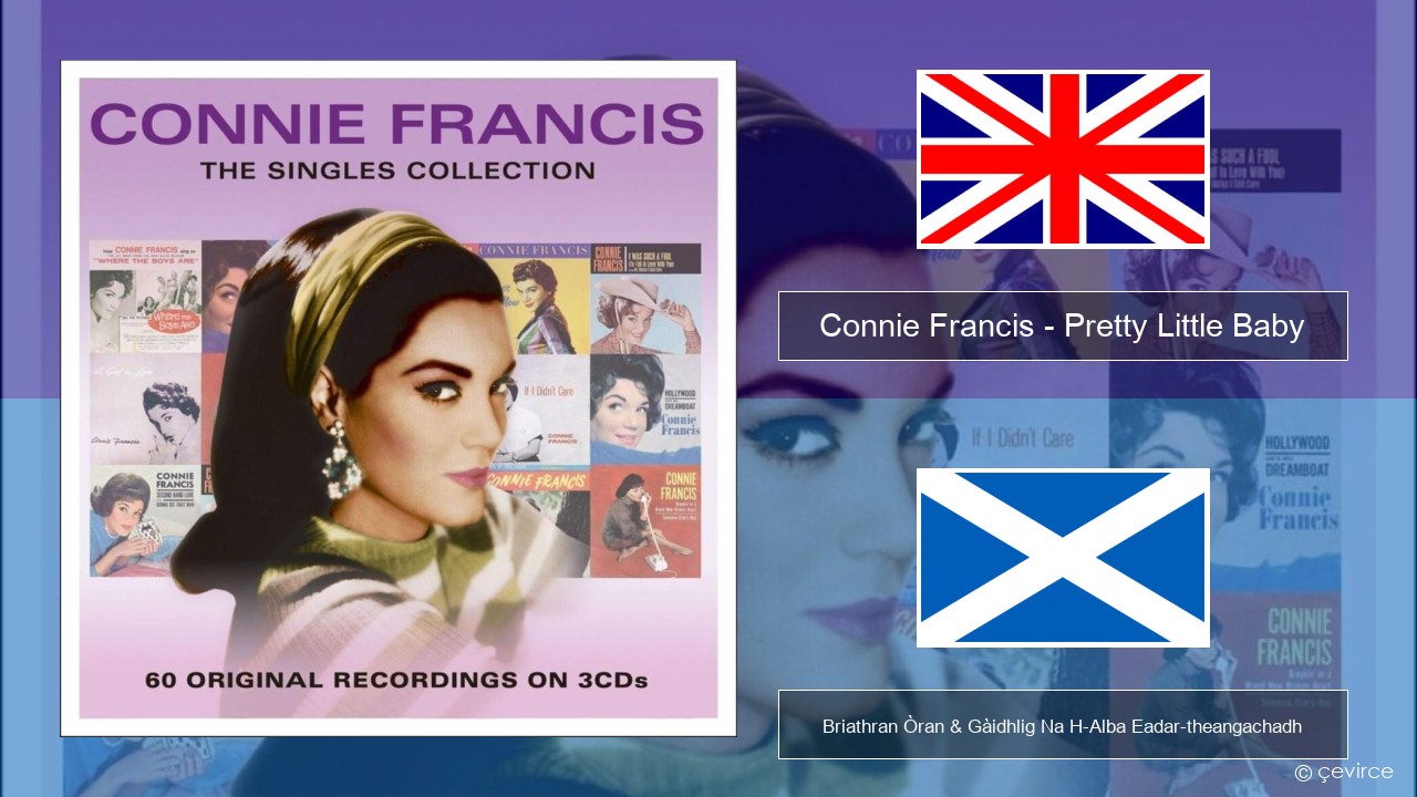 Connie Francis – Pretty Little Baby Gaelic Briathran Òran & Gàidhlig Na H-Alba Eadar-theangachadh