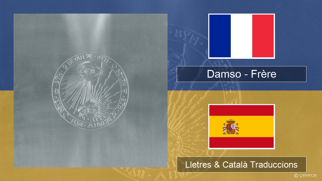 Damso – Frère Francès Lletres & Català Traduccions