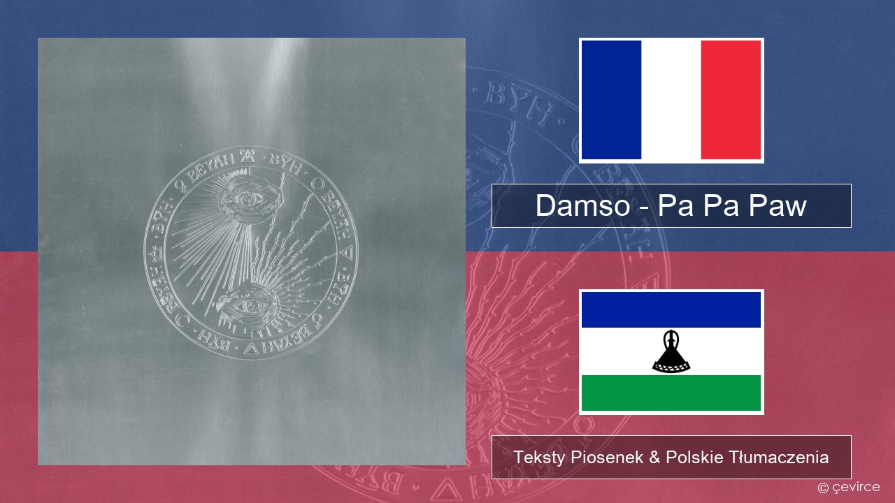 Damso – Pa Pa Paw Francuski Teksty Piosenek & Polskie Tłumaczenia