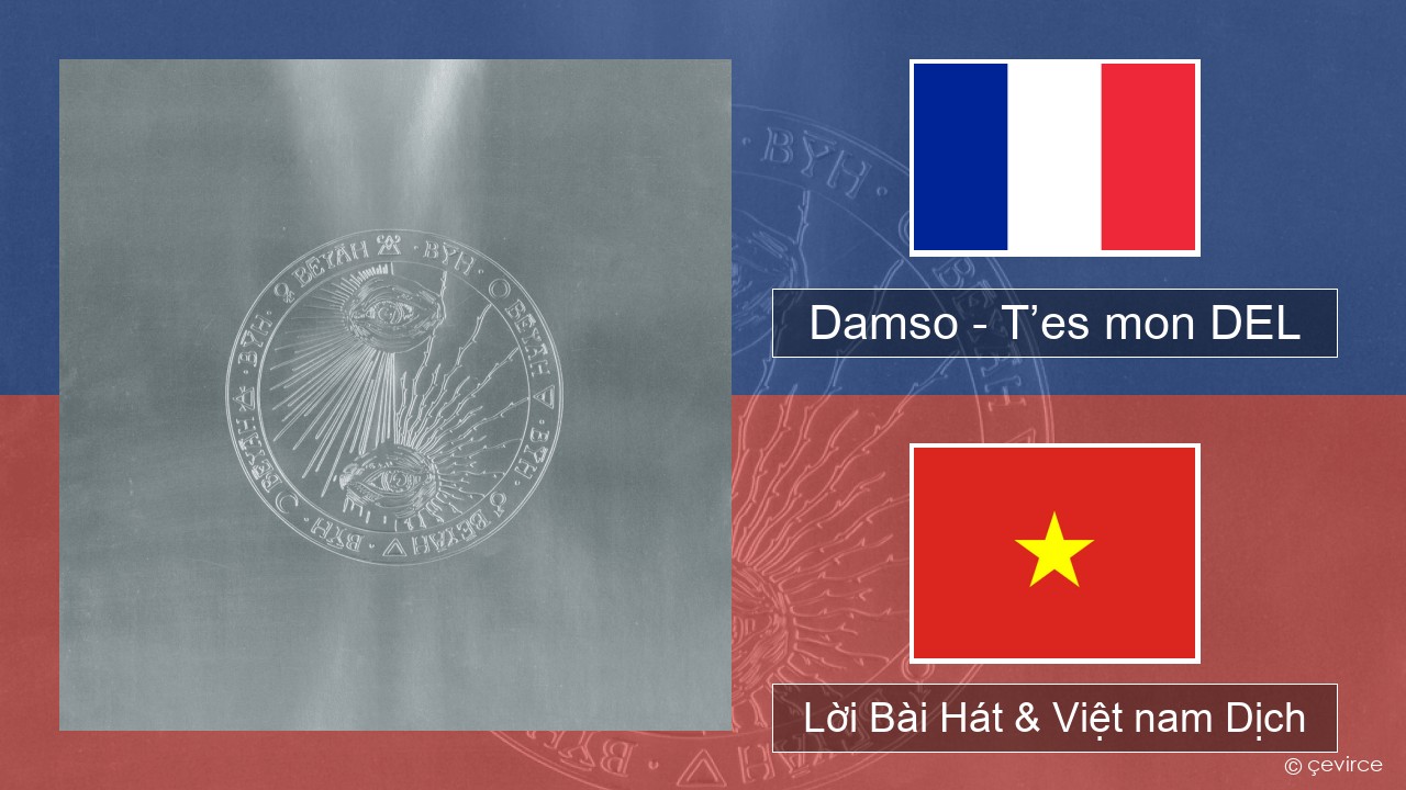 Damso – T’es mon DEL Pháp, Lời Bài Hát & Việt nam Dịch