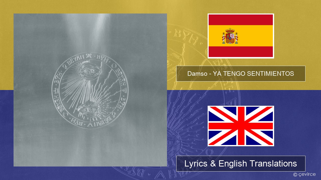 Damso – YA TENGO SENTIMIENTOS Spanish Lyrics & English Translations