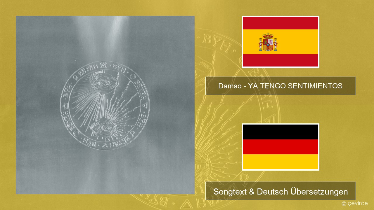 Damso – YA TENGO SENTIMIENTOS Spanisch Songtext & Deutsch Übersetzungen