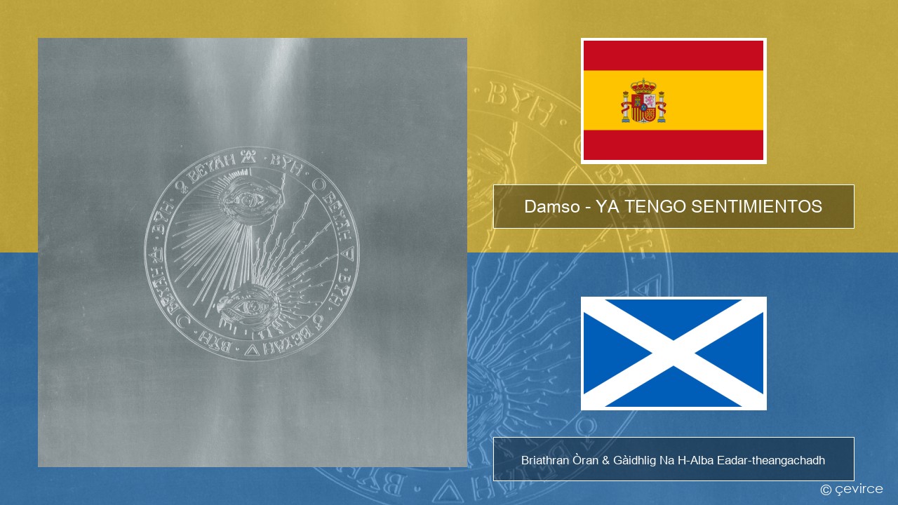 Damso – YA TENGO SENTIMIENTOS S e Briathran Òran & Gàidhlig Na H-Alba Eadar-theangachadh