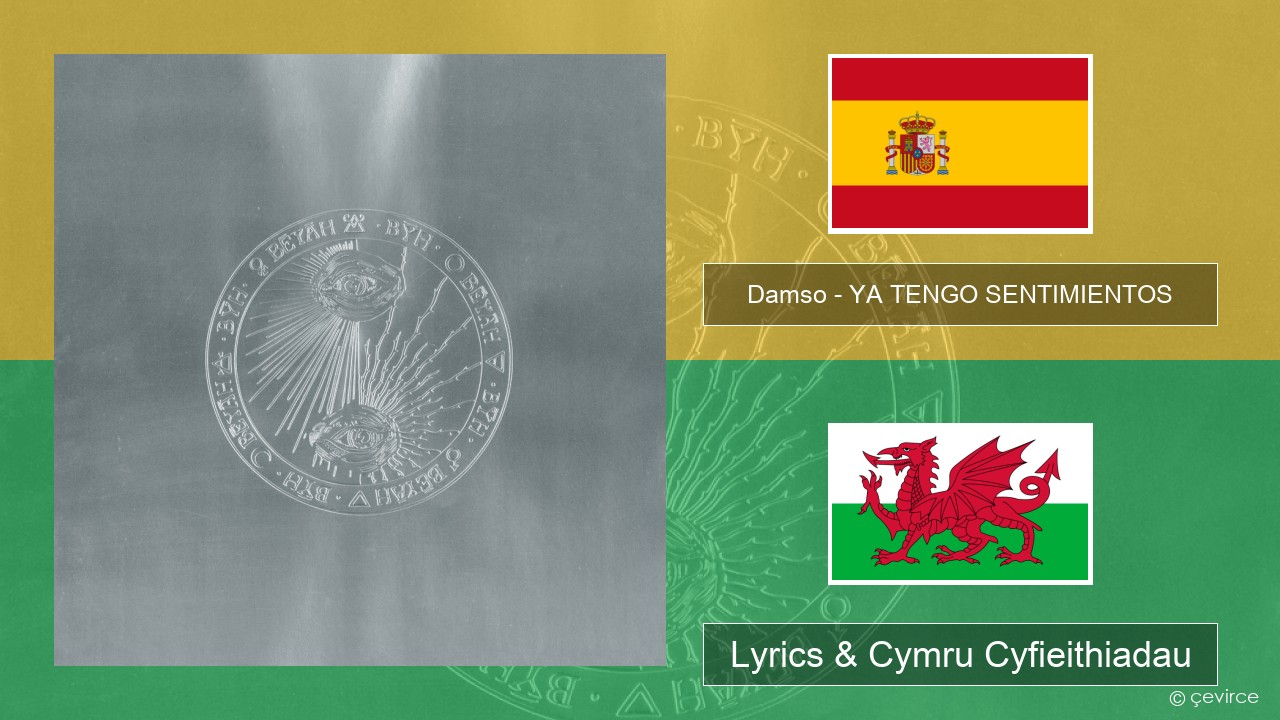 Damso – YA TENGO SENTIMIENTOS Sbaeneg Lyrics & Cymru Cyfieithiadau