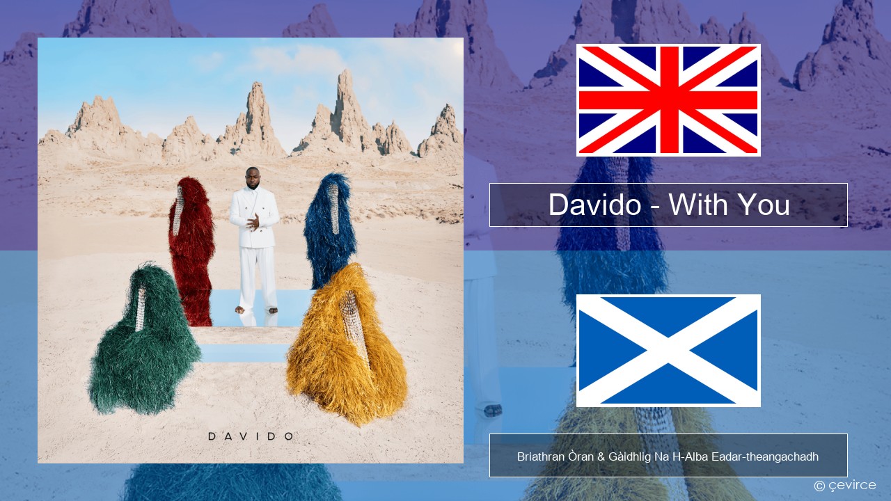 Davido – With You Gaelic Briathran Òran & Gàidhlig Na H-Alba Eadar-theangachadh