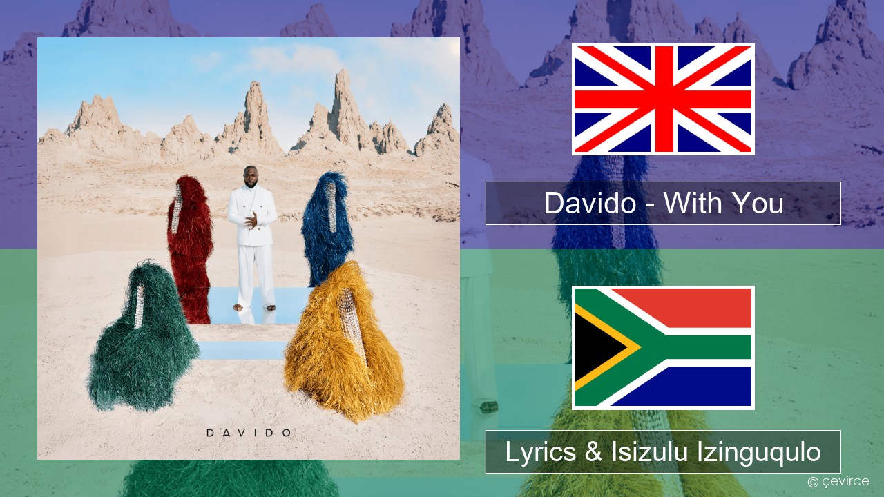 Davido – With You Isizulu Lyrics & Isizulu Izinguqulo