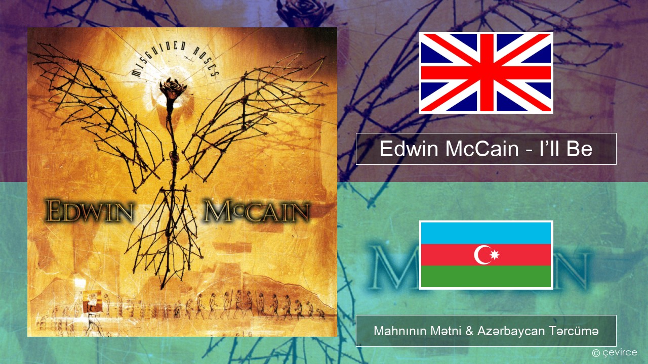 Edwin McCain – I’ll Be İngilis dili Mahnının Mətni & Azərbaycan Tərcümə