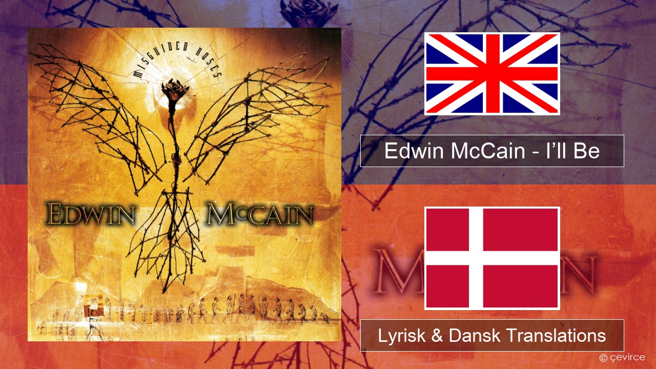 Edwin McCain – I’ll Be Engelsk Lyrisk & Dansk Translations