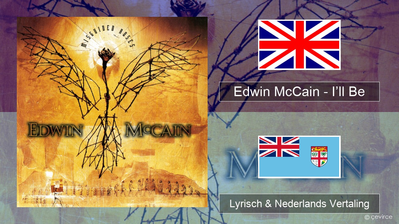 Edwin McCain – I’ll Be Engels Lyrisch & Nederlands Vertaling