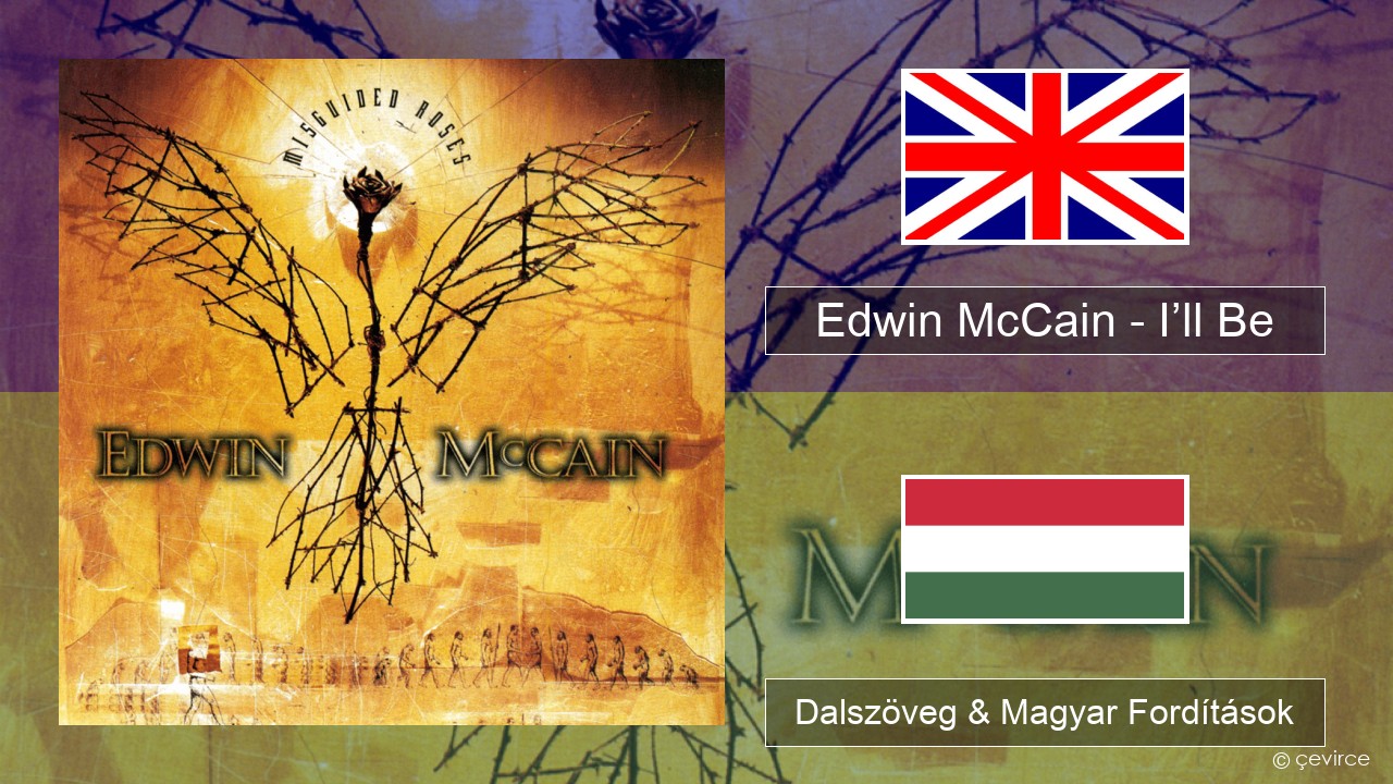 Edwin McCain – I’ll Be Magyar Dalszöveg & Magyar Fordítások