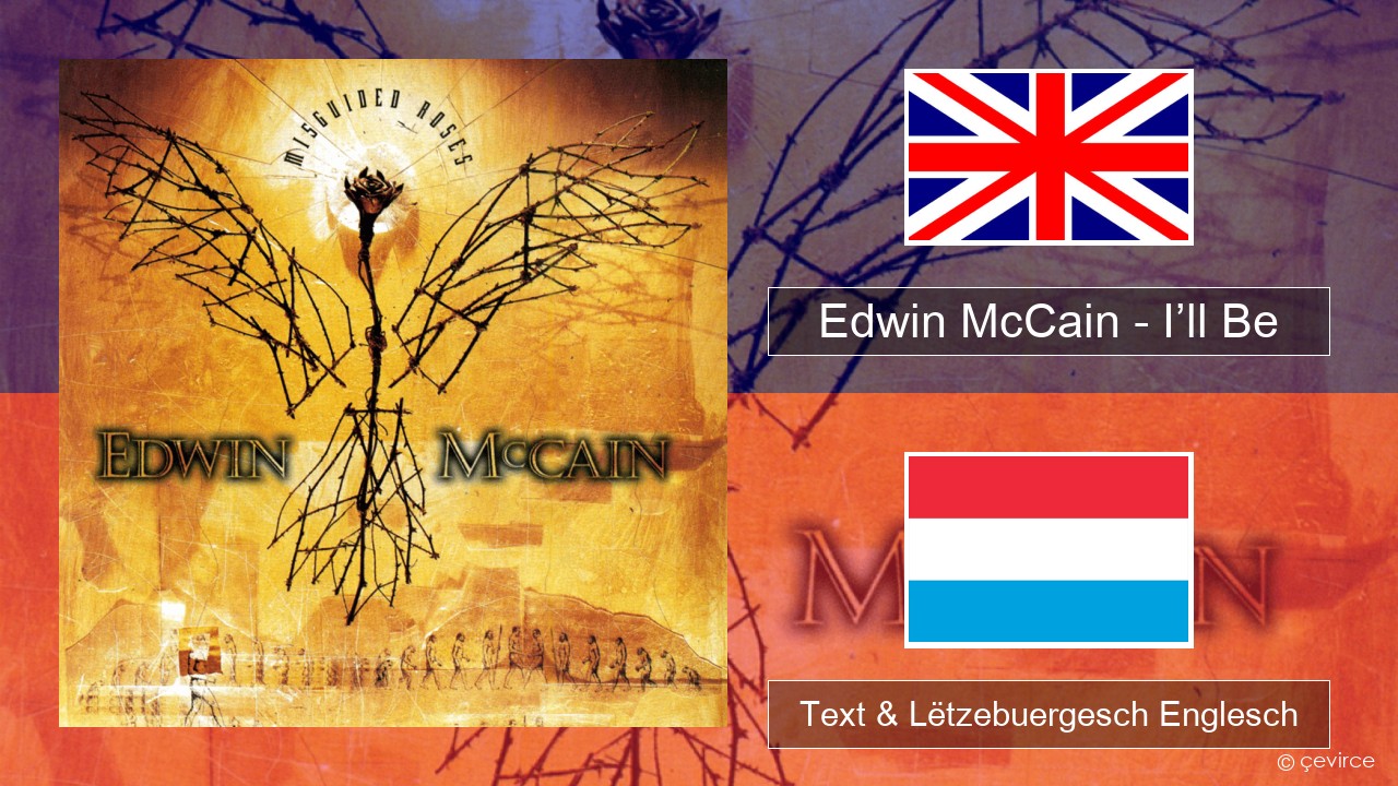 Edwin McCain – I’ll Be Englisch Text & Lëtzebuergesch Englesch