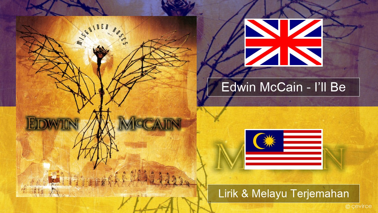 Edwin McCain – I’ll Be Francais Lirik & Melayu (Malay) Terjemahan