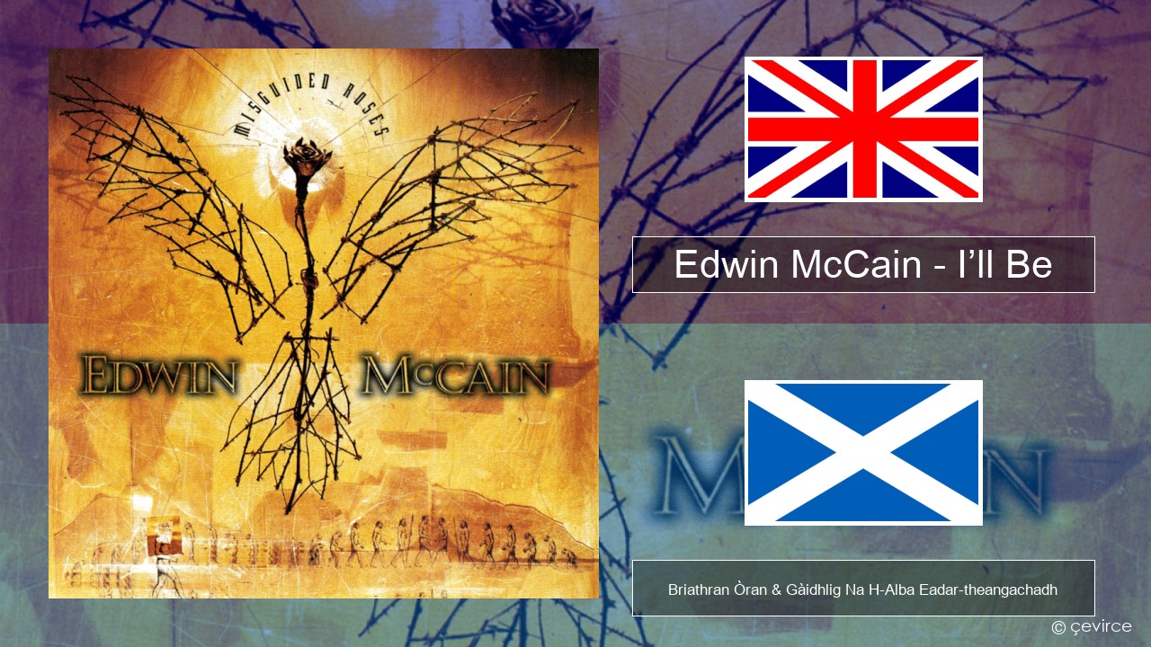 Edwin McCain – I’ll Be Gaelic Briathran Òran & Gàidhlig Na H-Alba Eadar-theangachadh