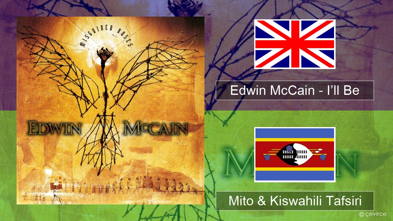 Edwin McCain – I’ll Be Englishen Mito & Kiswahili Tafsiri