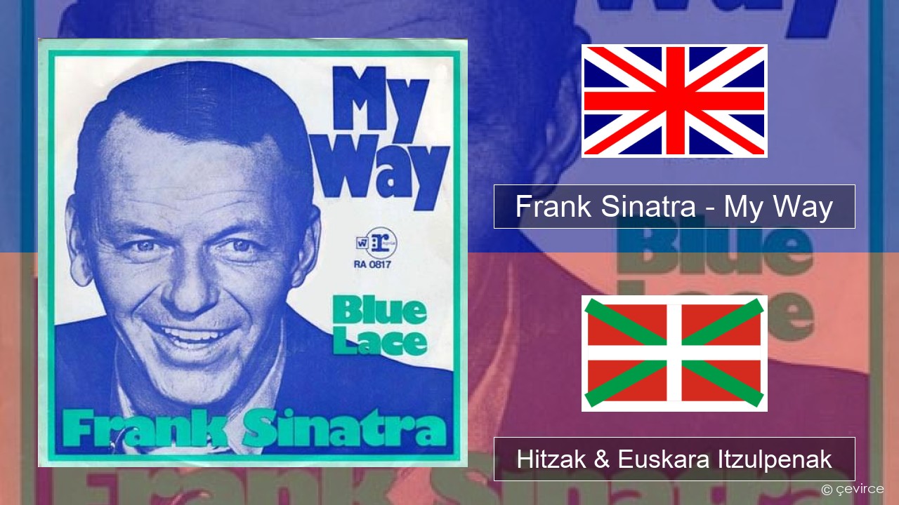Frank Sinatra – My Way Ingelesa Hitzak & Euskara Itzulpenak