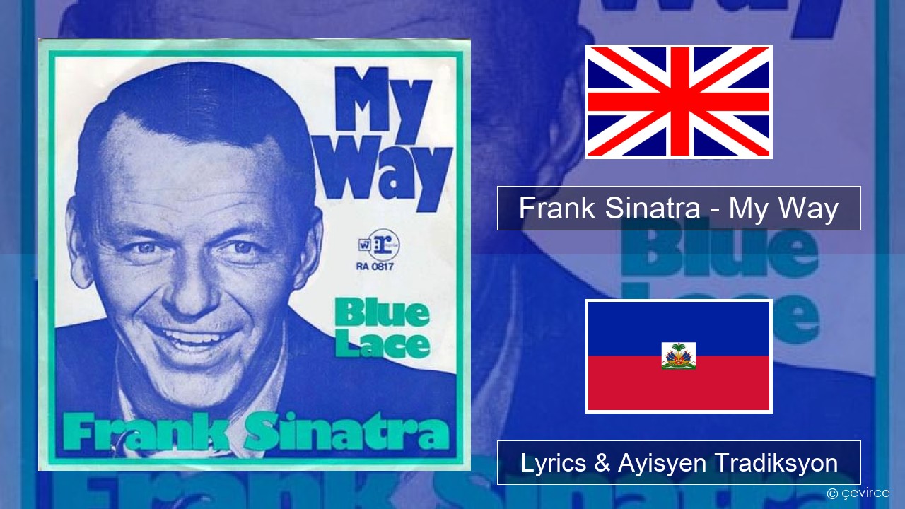 Frank Sinatra – My Way Angle Lyrics & Ayisyen Tradiksyon