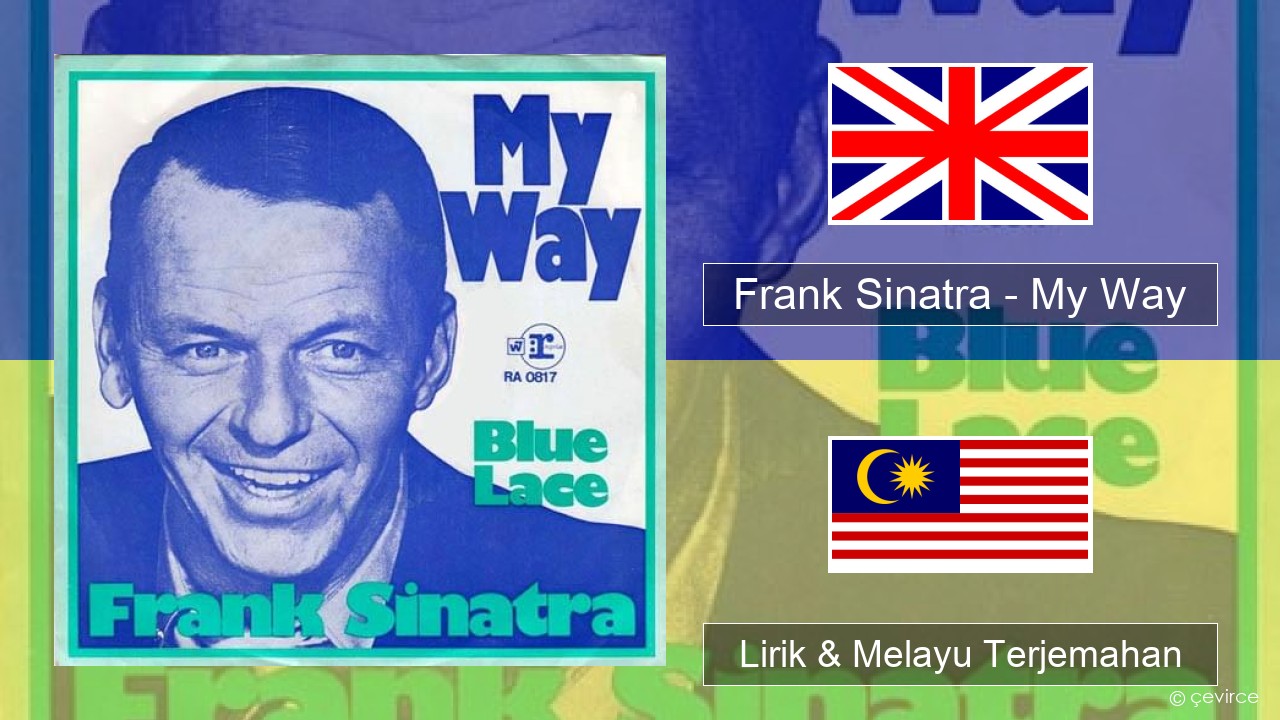 Frank Sinatra – My Way Francais Lirik & Melayu (Malay) Terjemahan