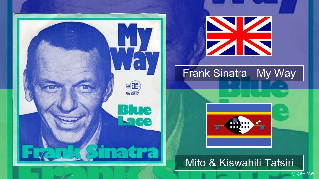 Frank Sinatra – My Way Englishen Mito & Kiswahili Tafsiri