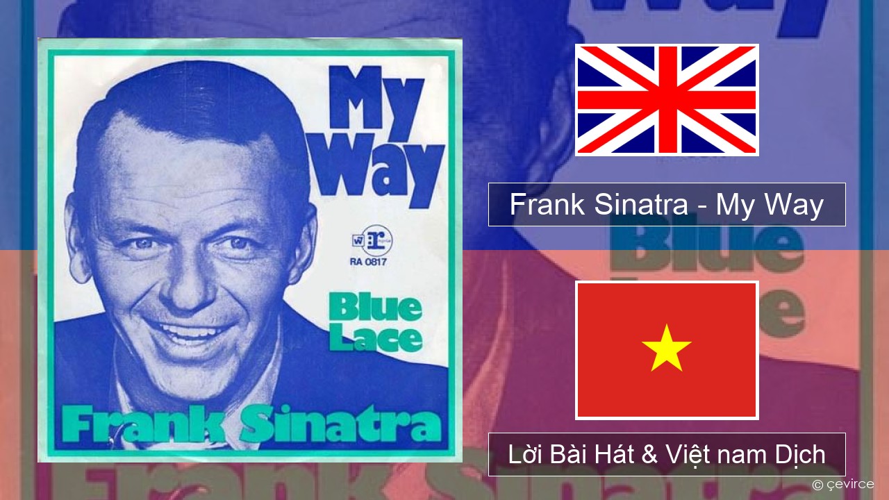 Frank Sinatra – My Way Tiếng anh Lời Bài Hát & Việt nam Dịch
