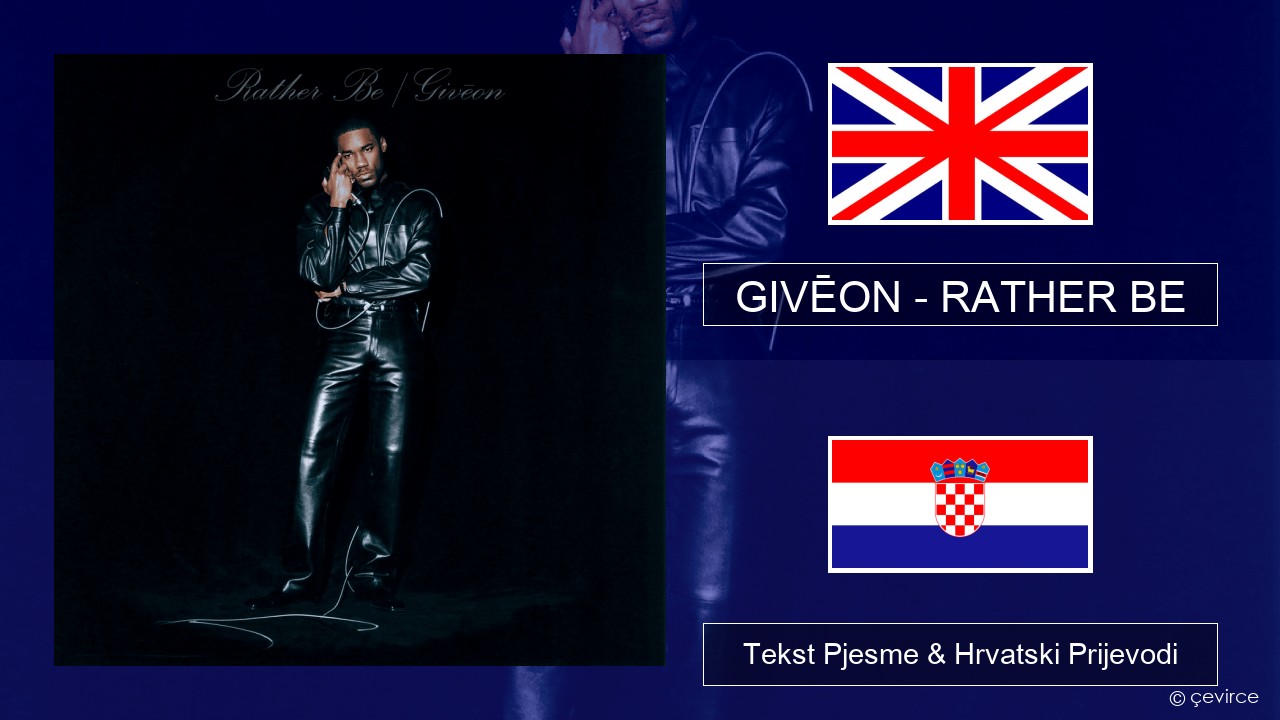 GIVĒON – RATHER BE Engleski Tekst Pjesme & Hrvatski Prijevodi