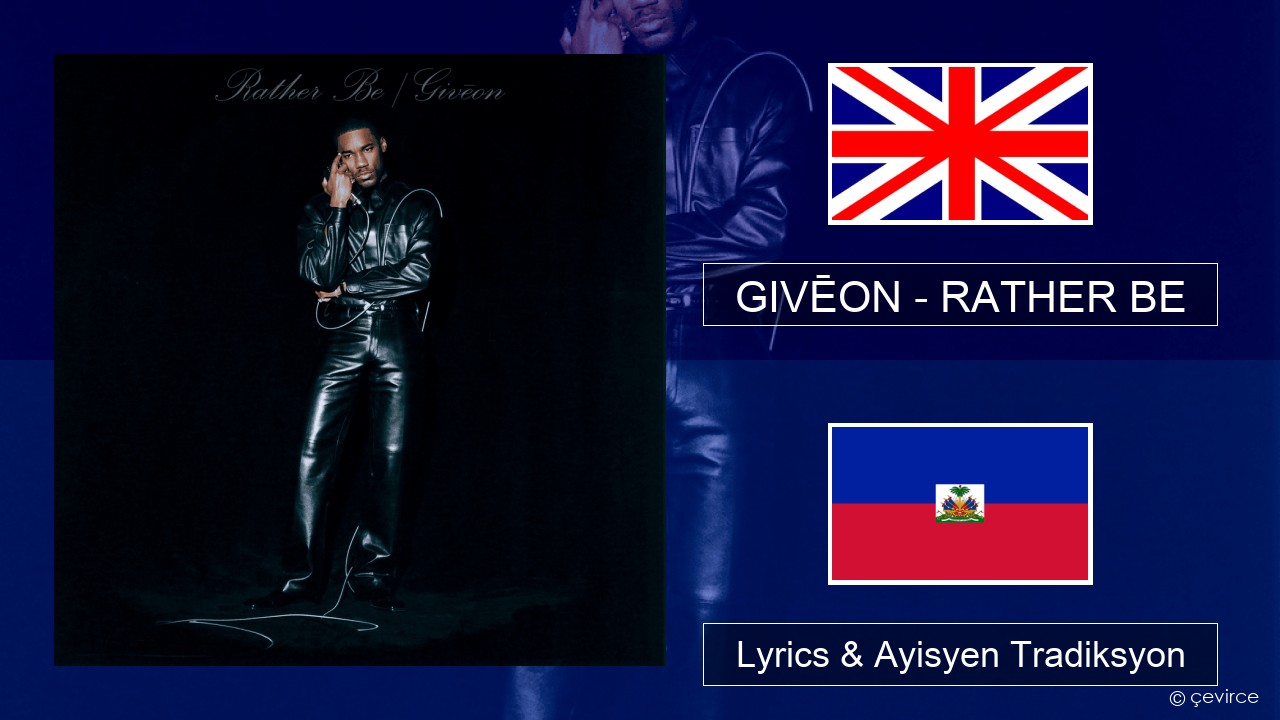 GIVĒON – RATHER BE Angle Lyrics & Ayisyen Tradiksyon