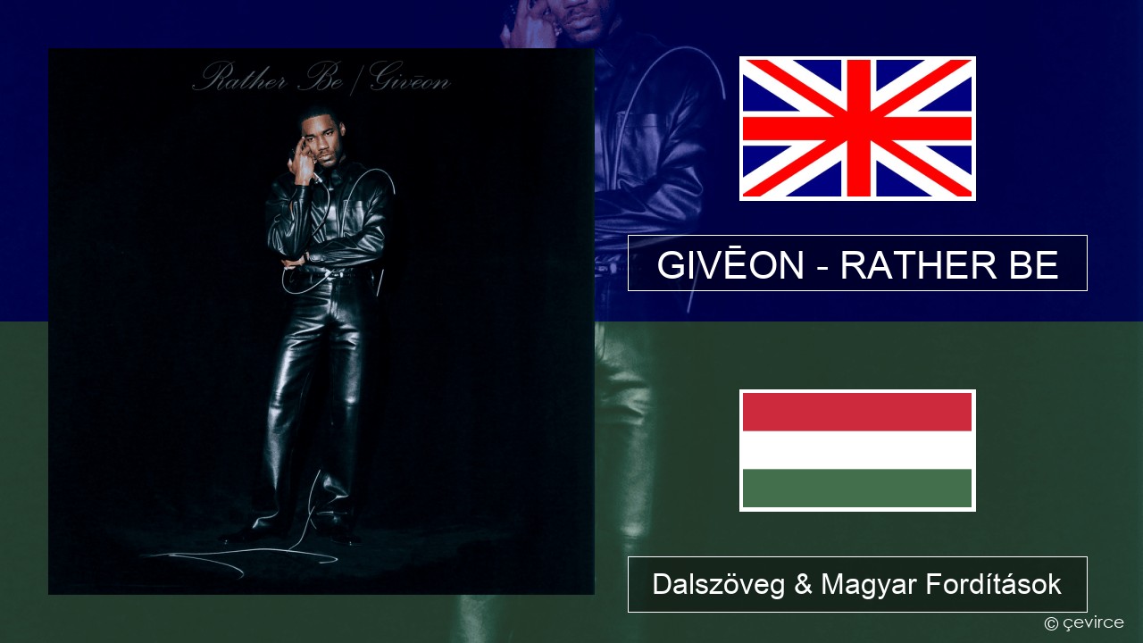 GIVĒON – RATHER BE Magyar Dalszöveg & Magyar Fordítások