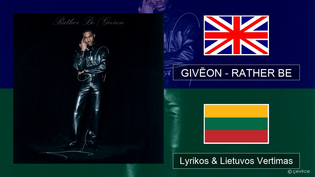 GIVĒON – RATHER BE Anglų Lyrikos & Lietuvos Vertimas