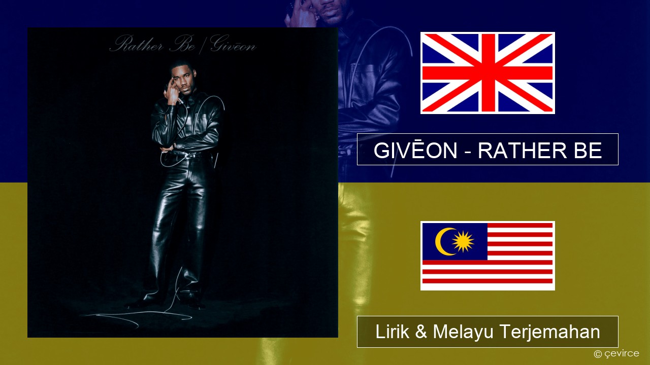 GIVĒON – RATHER BE Francais Lirik & Melayu (Malay) Terjemahan