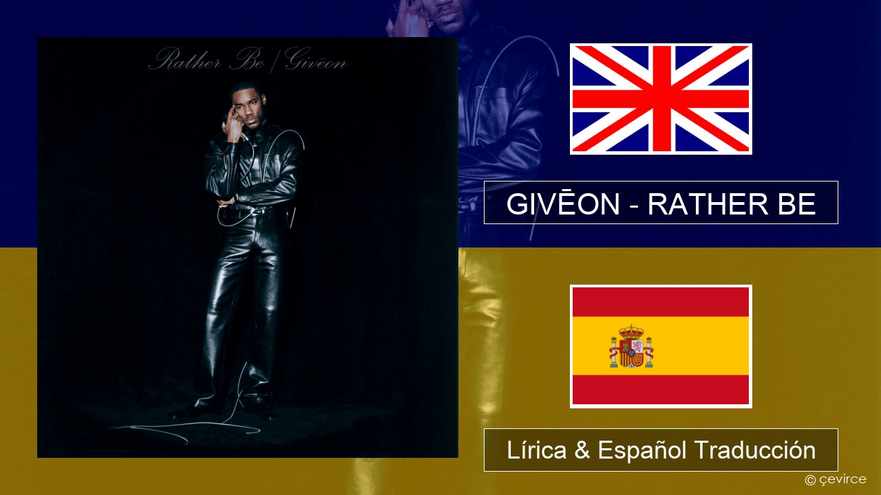 GIVĒON – RATHER BE Ingl Lírica & Español Traducción