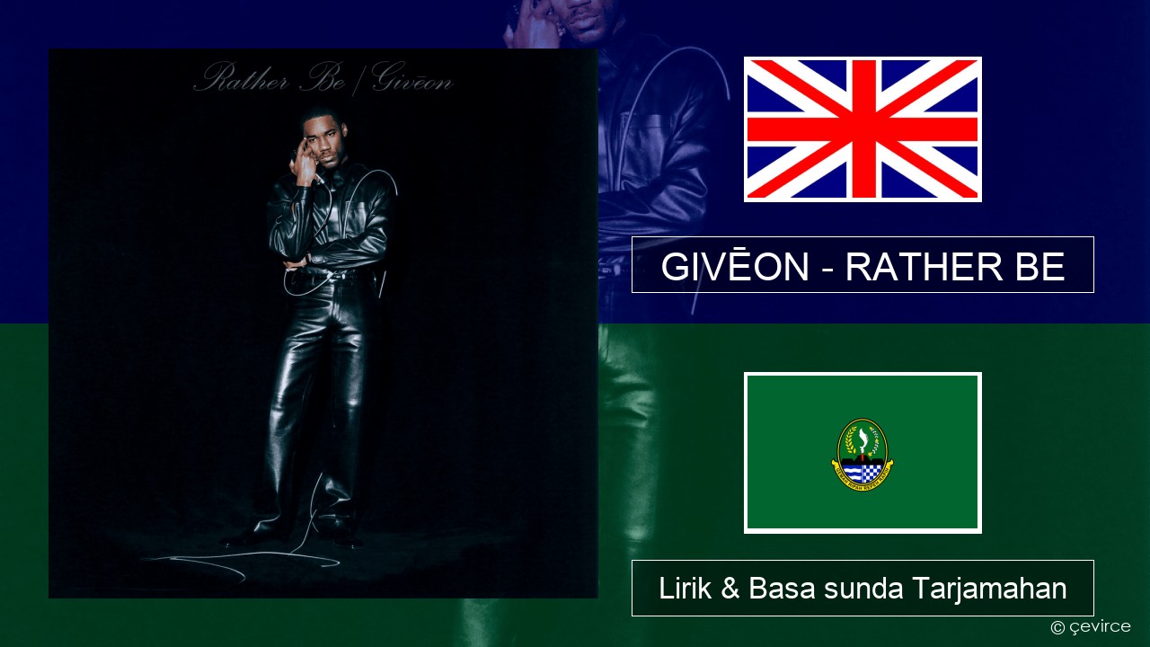 GIVĒON – RATHER BE Basa inggris Lirik & Basa sunda Tarjamahan