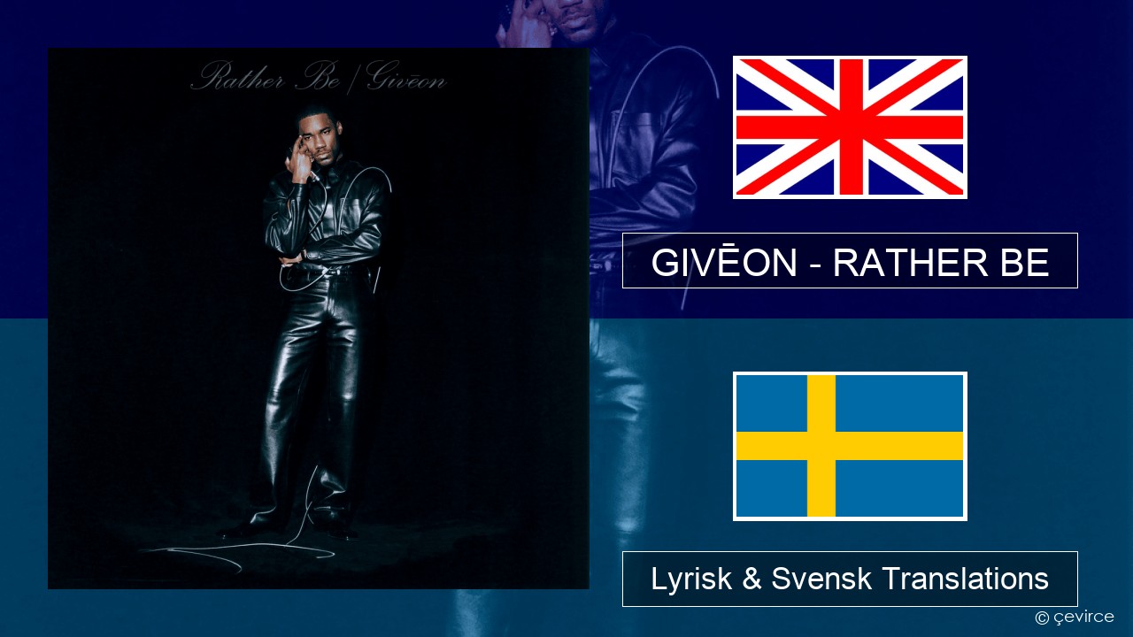 GIVĒON – RATHER BE Engelsk Lyrisk & Svensk Translations