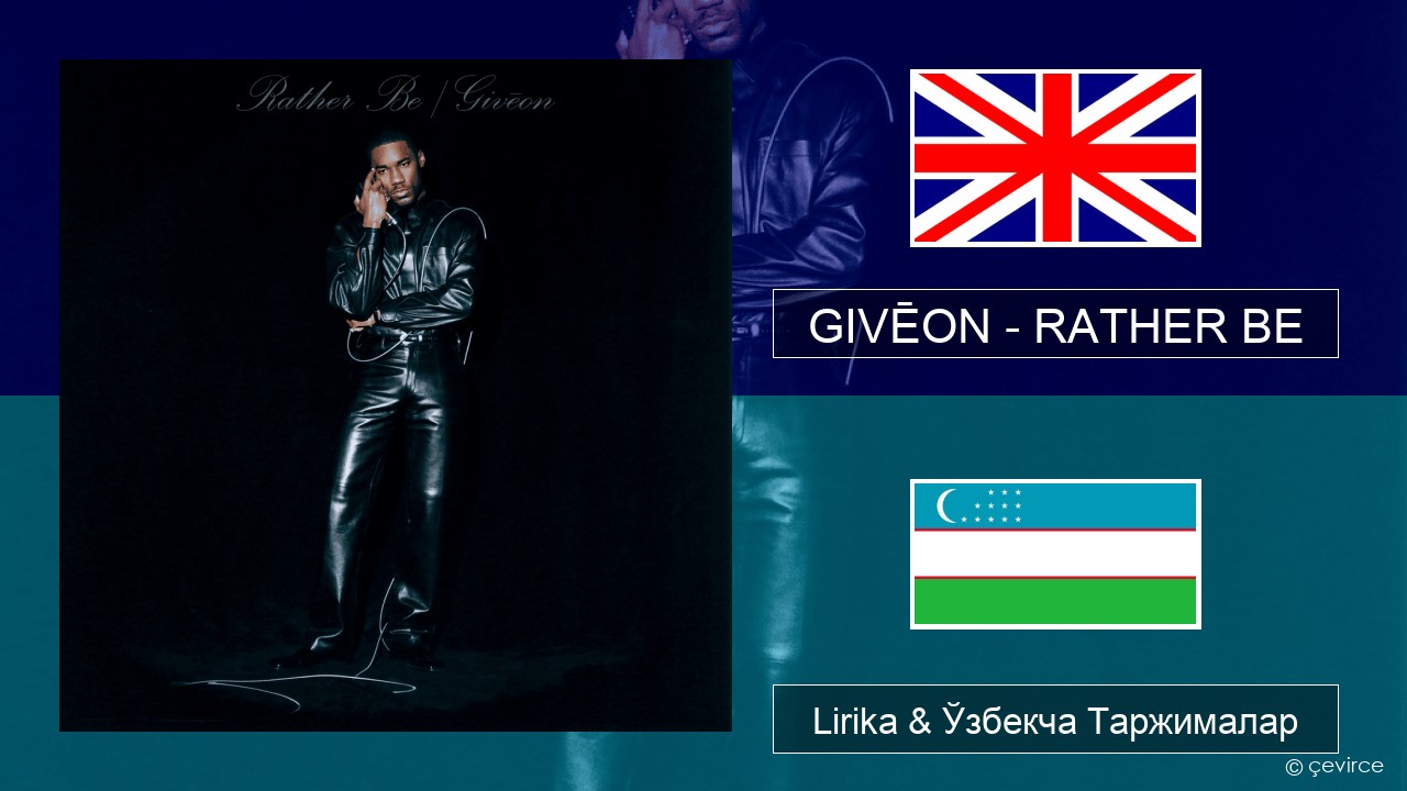 GIVĒON – RATHER BE Инглиз тили Lirika & Ўзбекча (Кирил) Таржималар