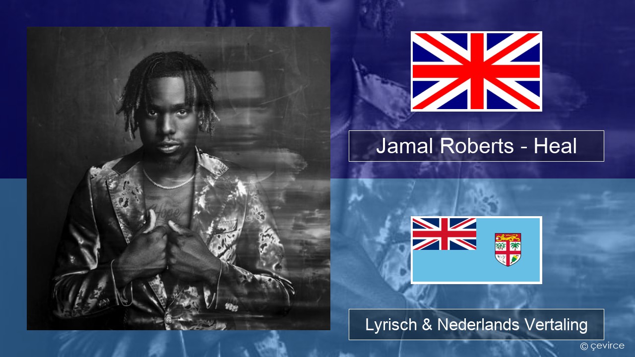 Jamal Roberts – Heal Engels Lyrisch & Nederlands Vertaling