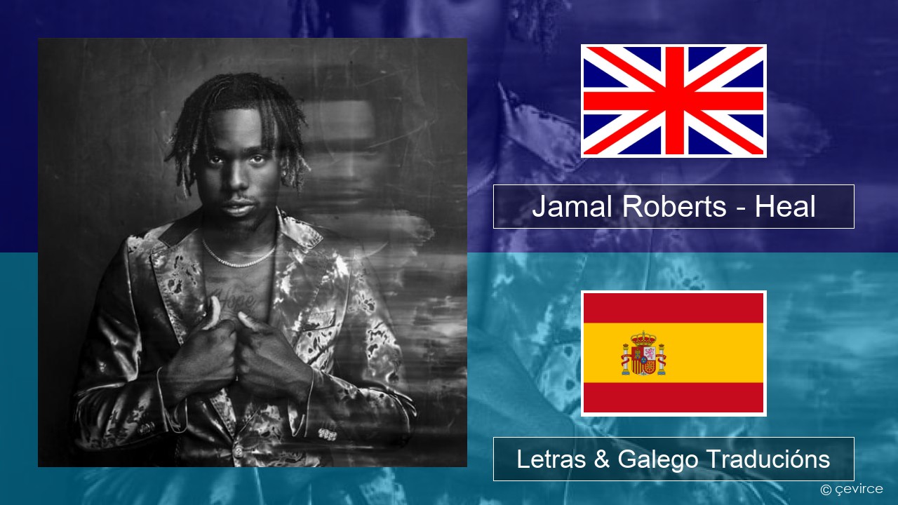 Jamal Roberts – Heal Inglés Letras & Galego Traducións