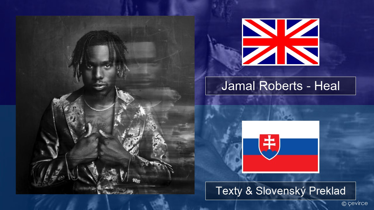 Jamal Roberts – Heal Anglický Texty & Slovenský Preklad