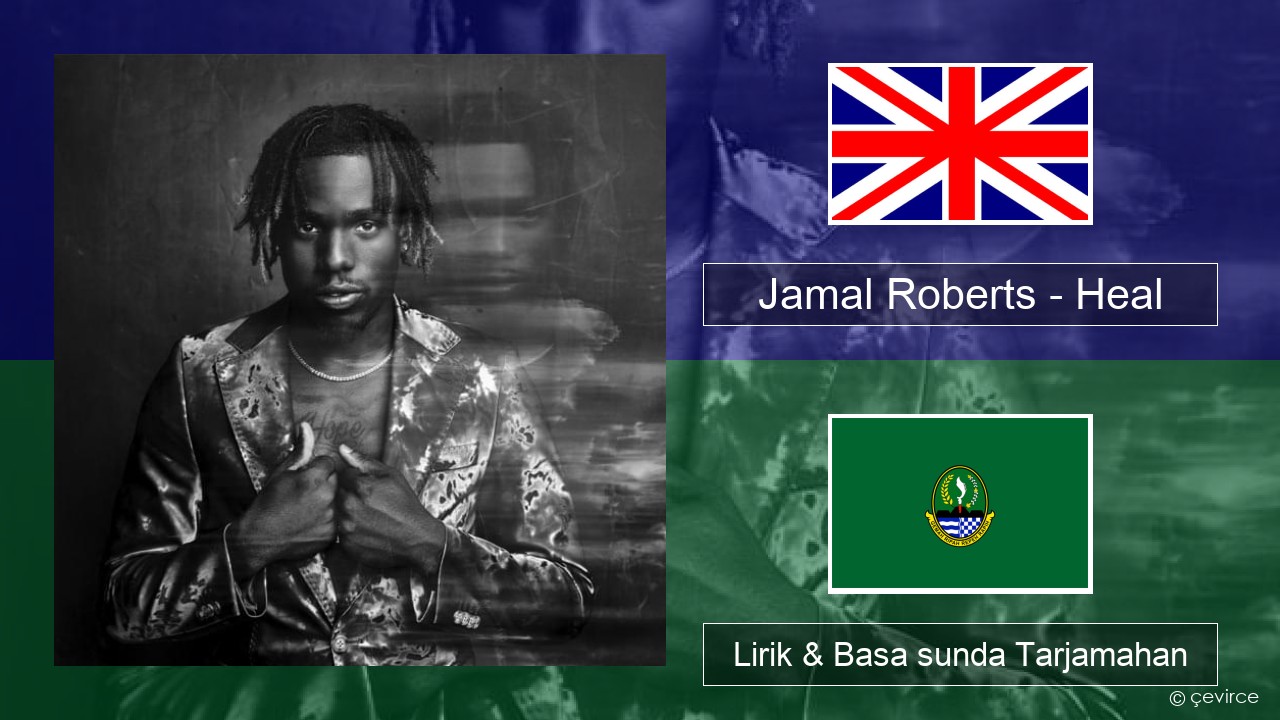 Jamal Roberts – Heal Basa inggris Lirik & Basa sunda Tarjamahan