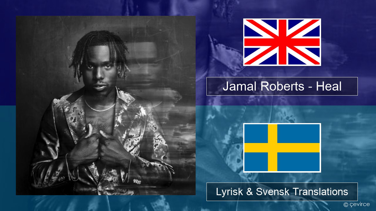 Jamal Roberts – Heal Engelsk Lyrisk & Svensk Translations