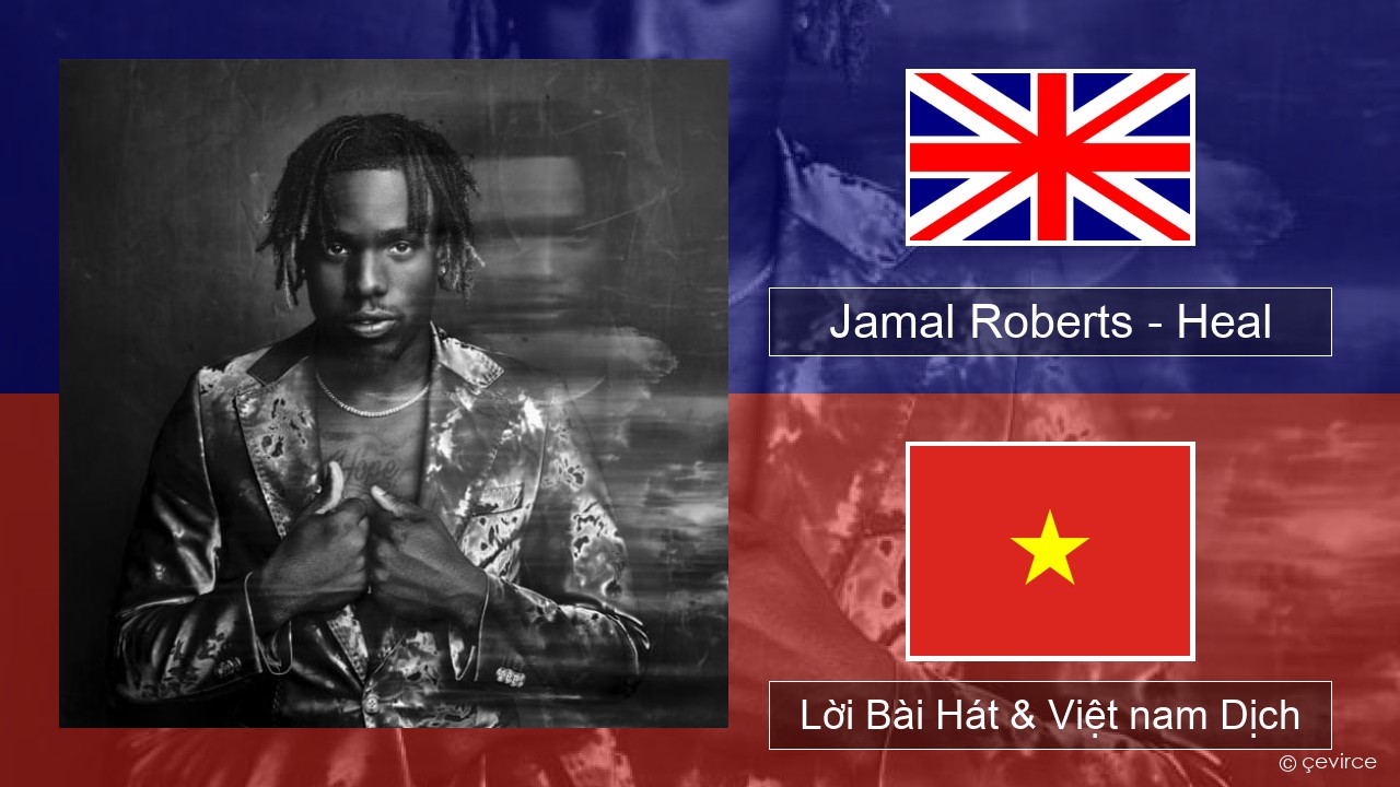 Jamal Roberts – Heal Tiếng anh Lời Bài Hát & Việt nam Dịch
