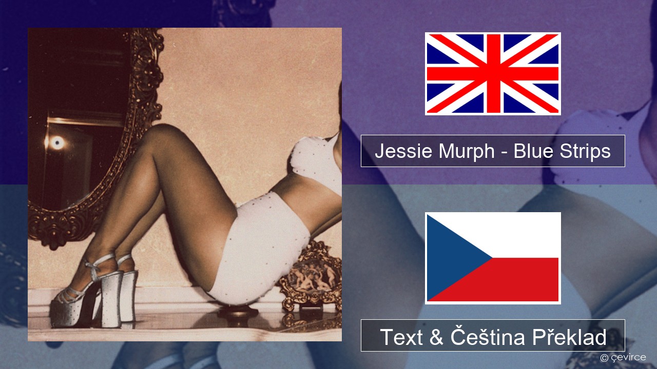 Jessie Murph – Blue Strips Anglický Text & Čeština Překlad